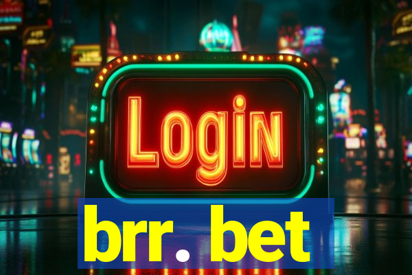 brr. bet